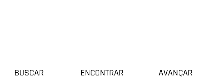 BUSCAR > ENCONTRAR > AVANÇAR